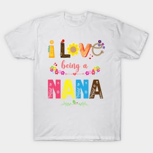 I Love Being Nana T-Shirt